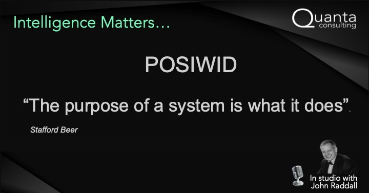 POSIWID -The Purpose of a System is what it does